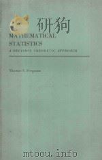 MATHEMATICS STATISTICS A DECISION THEORETIC APPROACH   1967  PDF电子版封面    THOMAS S. FERGUSON 