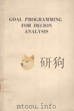 GOAL PROGRAMMING FOR DECION ANALYSIS   1972  PDF电子版封面    SANG M.LEE 