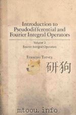 INTRODUCTION TO PSEUDODIFFERENTIAL AND FOURIER INTEGRAL OPERATORS VBOLUME 2 FOURIER INTEGRAL OPERATO   1980  PDF电子版封面  0306404044   
