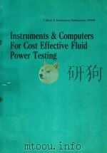 INSTRUMENTS AND COMPUTERS FOR COST EFFECTIVE FLUID POWER TESTING   1979  PDF电子版封面  0852984367   