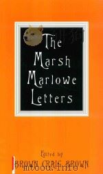 THE MARSH MARLOWE LETTERS:THE CORRESPONDENCE OF GERALD MARSH AND SIR HARVEY MARLOWE VOLUME ONE 1983   1997  PDF电子版封面  1888173246  BROWN CRAIG BROWN 