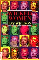 WICKED WOMEN   1997  PDF电子版封面  0871137372  FAY WELDON 