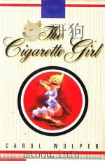THE CIGARETTE GIRL   1999  PDF电子版封面  1573221376  CAROL WOLPER 