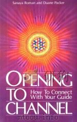 OPENING TO CHANNEL:HOW TO CONNECT WITH YOUR GUIDE（1987 PDF版）