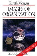 IMAGES OF ORGANIZATION SECOND EDITION   1997  PDF电子版封面  0761906320  GARETH MORGAN 
