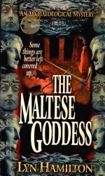 THE MALTEST GODDESS:AN ARCHAEOLOGICAL MYSTERY   1998  PDF电子版封面  0425162400  LYN HAMILTON 