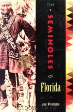 THE SEMINOLES OF FLORIDA   1993  PDF电子版封面  081301204X  JAMES W.COVINGTON 