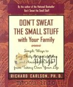 DON'T SWEAT THE SMALL STUFF WITH YOUR FAMILY   1998  PDF电子版封面  0786883375   