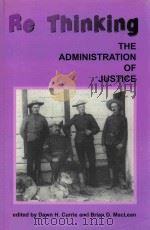 RE-THINKING THE ADMINISTRATION OF JUSTICE   1992  PDF电子版封面  1895686012   