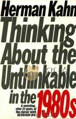 THINKINQ ABOUT THE UNTHINKABLE IN THE 1980S   1984  PDF电子版封面  0671475444  HERMAN KAHN 