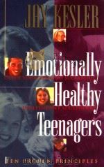 EMOTIONALLY HEALTHY TEENAGERS   1998  PDF电子版封面  0849940699  JAY KESLER 