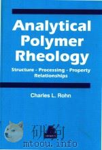 Analytical polymer rheology structure-processing-property relationships   1995  PDF电子版封面  156990149X  Charles L. Rohn 
