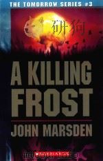 THE TOMORROW SERIES #3:A KILLING FROST   1995  PDF电子版封面  0439829127  JOHN MARSDEN 