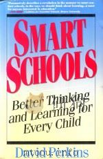 SMART SCHOOLS:BETTER THINKING AND LEARNING FOR EVERY CHILD   1992  PDF电子版封面  0028740181  DAVID PERKINS 