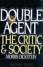 DOUBLE ACENT THE CRITIC AND SOCIRTY   1992  PDF电子版封面  0195111370  MORRIS DICKSTEIN 