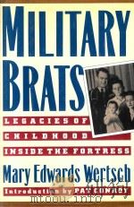 MILITARY BRATS:LEGACIES OF CHILDHOOD INSIDE THE FORTRESS   1991  PDF电子版封面  051758400X  MARY EDWARDS WERTSCH 