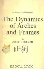 THE DYNAMICS OF ARCHES AND FRAMES   1981  PDF电子版封面  044499792X  JOSEF HENRYCH 