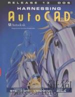 HARNESSING AUTOCAD RELEASE 13 FOR DOS   1995  PDF电子版封面  0827368224  THOMAS A.STELLMAN 