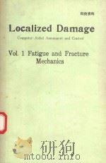 LOCALIZED DAMAGE COMPUTER-AIDED ASSESSMENT AND CONTROL VOL.1 FATIGUE AND FRACTURE MECHANICS（1990 PDF版）