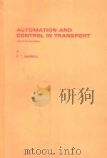 AUTOMATION AND CONTROL IN TRANSPORT SECOND REVISED EDITION   1983  PDF电子版封面  0080267122  F.T.BARWELL 