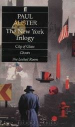THE NEW YORK TRILOGY  CITY OF GLASS GHOSTS THE LOCKED ROOM   1987  PDF电子版封面  0571152236  PAUL AUSTER 