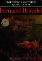 FERNAND BRAUDEL CIVILIZATION AND CAPITALISM 15TH-18TH CENTURY VOLUME Ⅰ THE STRUCTURES OF EVERYDAY LI   1981  PDF电子版封面  9780520081147  SIAN REYNOLDS 
