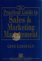 THE PRACTICAL GUIDE TO SALES & MARKETING MANAGEMENT     PDF电子版封面  0137758677  GENE GAROFALO 