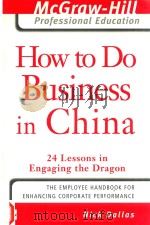 HOW TO DO BUSINESS IN CHINA 24 LESSONS IN ENGAGING THE DRAGON（ PDF版）