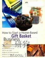 HOW TO START A HOME-BASED GIFT BASKET BUSINESS THIRD EDITION     PDF电子版封面  0762727624   