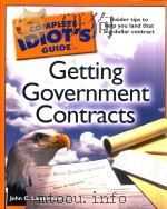 THE COMPLETE IDIOT'S GUIDE TO GETTING GOVERNMENT CONTRACTS     PDF电子版封面  1592579440  C.LAUDERDALE Ⅲ 