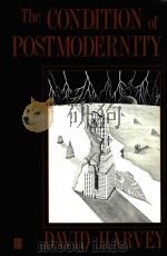 THE CONDITION OF POSTMODERNITY  AN ENQUIRY INTO THE ORIGINS OF CULTURAL CHANGE     PDF电子版封面  0631162941  DAVID HARVEY 