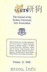 ARTS THE JOURNAL OF THE SYDNEY UNIVERSITY ARTS ASSOCIATION  VOLUME 22 2000     PDF电子版封面  1875920048   