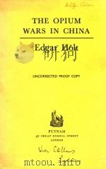 THE OPIUM WARS IN CHINA     PDF电子版封面    EDGAR HOLT 