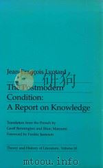 THE POSTMODERN CONDITION:A REPORT ON KNOWLEDGE     PDF电子版封面  0816611734  JEAN-FRANCOIS LYOTARD 
