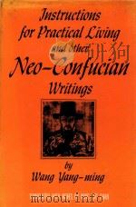 INSTRUCTIONS FOR PRACTICAL LIVING AND OTHER NEO-CONFUCIAN WRITINGS     PDF电子版封面    WANG YANG-MING 