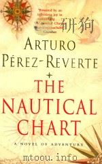 ARTURO PEREZ-REVERTE  THE NAUTICAL CHART     PDF电子版封面  0330486179   