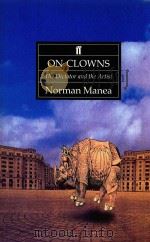 ON CLOWNS  THE DICTATOR AND THE ARTIST   1992  PDF电子版封面  0571171001  NORMAN MANEA 