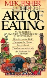 ART OF EATING   1954  PDF电子版封面  0394713990  M·F·K·FISHER 