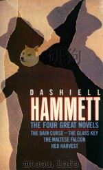 DASHIELL HAMMETT  THE FOUR GREAT NOVELS  RED HARVEST THE DAIN CURSE THE MALTESE FALCON THE GLASS KEY   1982  PDF电子版封面  0330268503   