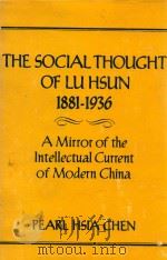 THE SOCIAL THOUGHT OF LU HSUN 1881-1936（1976 PDF版）