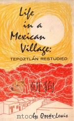 LIFE IN A METICAN VILLAGE:TEPOZTLAN RESTUDIED   1963  PDF电子版封面    LICAN LEWIN 