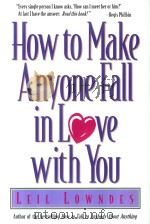 HOW TO MAKE ANYONE FALL IN LOVE WITH YOU   1996  PDF电子版封面  0809229895  LEIL LOWNDES 