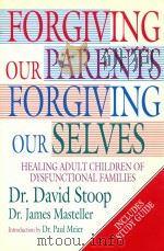 FORGIVING OUR PARENTS FORGIVING OUR SELVES:HEALING ADULT CHILDREN OF DYSFUNCTIONAL FAMILIES（1996 PDF版）