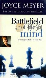 BATTLEFIELD OF THE MIND WINNING THE BATTLE IN YOUR MIND   1995  PDF电子版封面  0446617423  JOYCE MEYER 