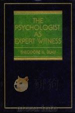 THE PSYCHOLOGIST AS EXPERT WITNESS   1984  PDF电子版封面  047187129X  THEODORE H.BLAU 