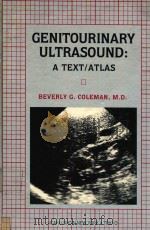 GENITOURINARY ULTRASOUND:A TEXT/ATLAS   1988  PDF电子版封面  0896401308   