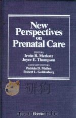 NEW PERSPECTIVES ON PRENATAL CARE   1990  PDF电子版封面  0444015302  IRWIN R.MERKAT 