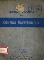 LABORATORY OUTLINE FOR GENERAL BACTERIOLOGY   1959  PDF电子版封面    F.M.CLAR K EDITED 