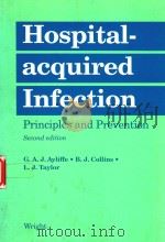 HOSPITAL-ACQUIRED INFECTION PRINCIPLES ANDPREVENTION   1990  PDF电子版封面  0723612595  G.A.J.AYLIFFE 