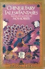 CHINESE FAIRY TALES AND FANTASIES  TRANSLATED AND EDITED   1979  PDF电子版封面  039442039X  MOSS ROBERTS 